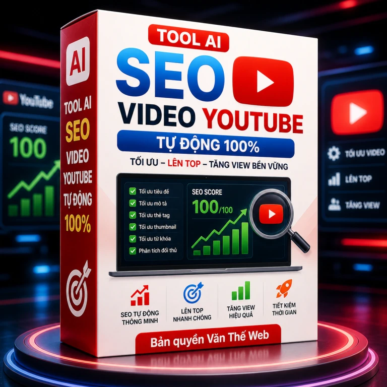 Tool AI SEO Video YouTube Tự Động 100% Văn Thế Web